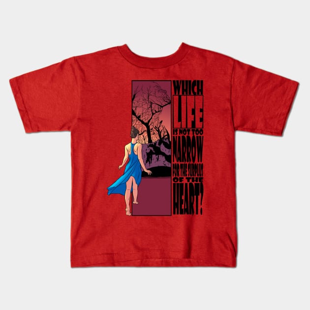 Which life is not too narrow for the surplus of the heart? Kids T-Shirt by George Quadros